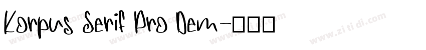 Korpus Serif Pro Dem字体转换